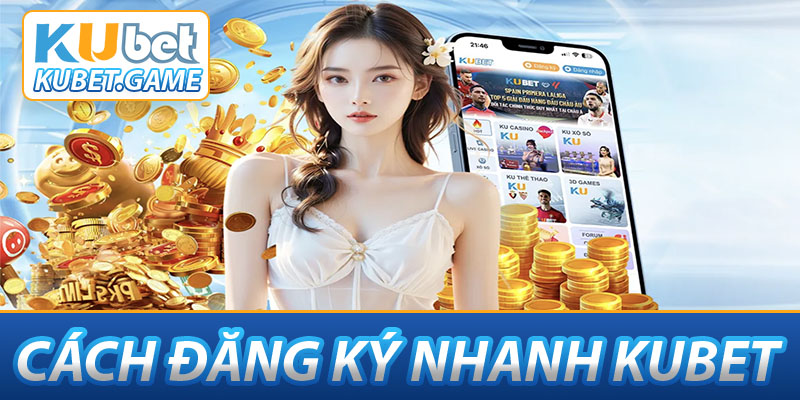 KUBET 🎖️ Trang Chủ KU BET Chính Mới Nhất - Kubet W3coin.io 24 Hướng dẫn đăng ký KUBET nhanh chóng