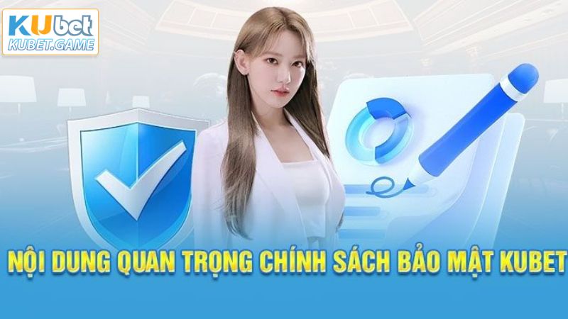 Chính Sách Bảo Mật Kubet - Cập Nhật Thông Tin Mới Nhất 2025 2 Quy tắc về chính sách bảo mật Kubet mới nhất hiện nay